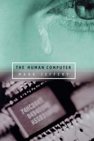Cover of the book The Human Computer by Mark Jeffery